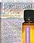 Essential Oils: 60 Oils That You Need and How to Use Them Now!