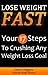 Lose Weight Fast: Your 17 Steps To Crushing Any Weight Loss Goal (How To Lose Weight Your Way)