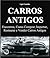 Carros Antigos - Encontros, como Comprar, Importar, Restaurar e Vender Carros Antigos (Portuguese Edition)