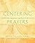 Centering Prayers: A One-Ye...