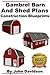 Gambrel Barn and Shed Plans Construction Blueprints (Gambrel Barn Plans Book 1)