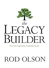 The Legacy Builder: Five Non-Negotiable Leadership Secrets