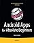 Android Apps for Absolute Beginners