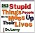 563 Stupid Things Stupid People Do to Mess Up Their Lives by Larry Samuel