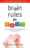 Brain Rules for Baby by John Medina