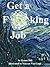 Get a F**king Job