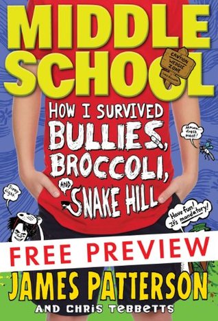 Middle School How I Survived Bullies Broccoli And Snake Hill Excerpt By James Patterson