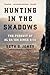 Hunting in the Shadows: The Pursuit of al Qa'ida since 9/11