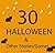 30 HALLOWEEN & Other Stories