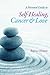 A Personal Guide to Self-Healing, Cancer and Love by Regina Chouza