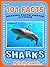 101 Facts… SHARKS! Amazing Facts, Photos and Video Links to Some of the World's Most Awesome Animals. (101 Animal Facts Book 11)