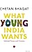 What Young India Wants by Chetan Bhagat
