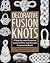 Decorative Fusion Knots by J.D. Lenzen Decorative Fusion Knots by J.D. Lenzen