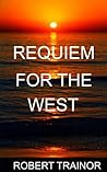 REQUIEM FOR THE WEST