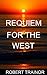 REQUIEM FOR THE WEST