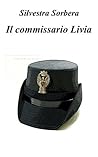Il commissario Livia by Silvestra Sorbera