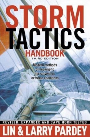 Storm Tactics: Modern Methods of Heaving-to for Survival in Extreme Conditions (Kindle Edition)