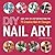 DIY Nail Art by Catherine Rodgers