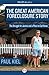 The Great American Foreclosure Story: The Struggle for Justice and a Place to Call Home (Kindle Single)