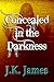 Concealed in the Darkness