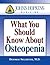 What You Should Know About Osteopenia. The Johns Hopkins Medicine Special Report