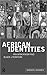 African Identities: Pan-Africanisms and Black Identities