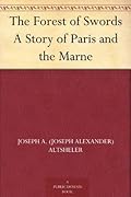 The Forest of Swords: A Story of Paris and the Marne