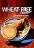 Wheat-Free Classics - Breakfast Recipes by Wheat-Free Classics Books