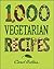 1,000 Vegetarian Recipes by Carol Gelles