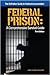 Federal Prison- A Comprehensive Survival Guide by Jonathan Richards