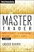 The Master Trader: Birinyi's Secrets to Understanding the Market (Wiley Trading)