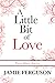 A Little Bit of Love