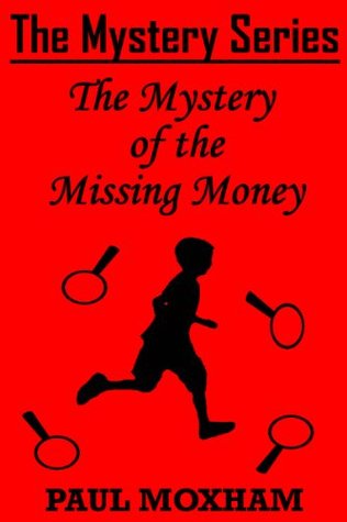 The Mystery of the Missing Money (The Mystery Series, Short Story, #1)