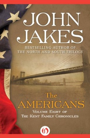 The Americans Kent Family Chronicles 8 By John Jakes
