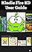 Kindle Fire HD User's Guide Book by Kindle Fire HD User Manual