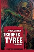 Zombie Spring's Trooper Tyree A First Sequel
