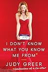 I Don't Know What You Know Me From: Confessions of a Co-Star