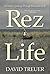 Rez Life: An Indian's Journ...