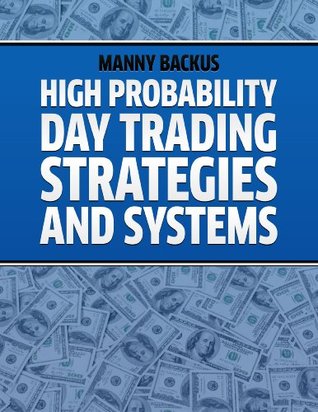 High Probability Day Trading Strategies and Systems (Kindle Edition)