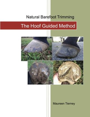Natural Barefoot Trimming; The Hoof Guided Method (Kindle Edition)