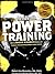 Men's Health Power Training: Build Bigger, Stronger Muscles Through Performance-Based Conditioning