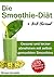 Die Smoothie-Diät: Gesund u...