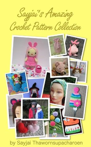 Sayjai's Amazing Crochet Pattern Collection (Kindle Edition)