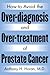 How to Avoid the Over-diagnosis and Over-treatment of Prostate Cancer