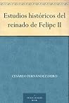 Estudios históricos del reinado de Felipe II (Spanish Edition)