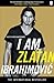 I am Zlatan Ibrahimovic