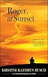 Roger, at Sunset by Kristine Kathryn Rusch