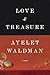 Love and Treasure by Ayelet Waldman