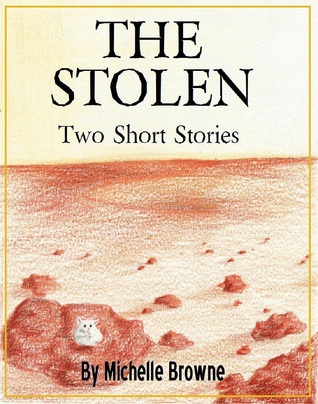 The Stolen: Two Short Stories