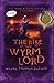 The Rise of the Wyrm Lord by Wayne Thomas Batson The Rise of the Wyrm Lord by Wayne Thomas Batson